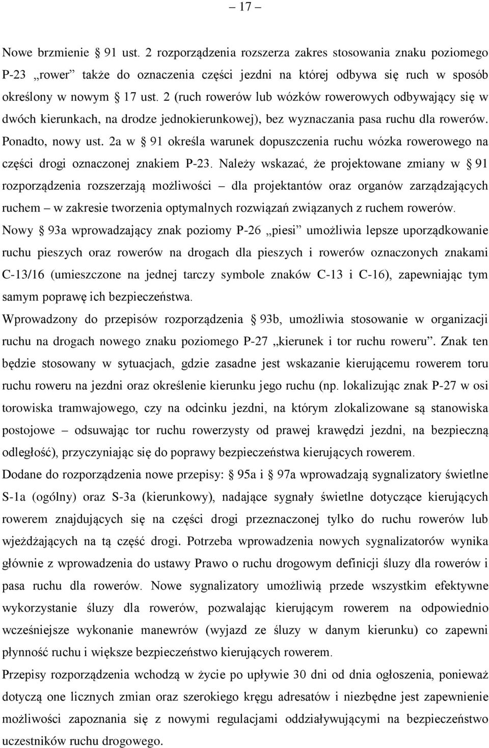 2a w 91 określa warunek dopuszczenia ruchu wózka rowerowego na części drogi oznaczonej znakiem P-23.