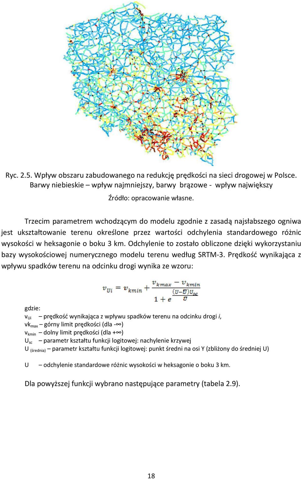 Odchylenie to zostało obliczone dzięki wykorzystaniu bazy wysokościowej numerycznego modelu terenu według SRTM-3.