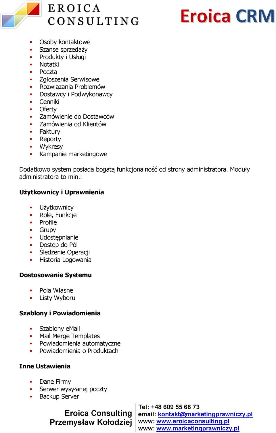 : Użytkownicy i Uprawnienia Użytkownicy Role, Funkcje Profile Grupy Udostępnianie Dostęp do Pól Śledzenie Operacji Historia Logowania Dostosowanie Systemu Pola Własne Listy