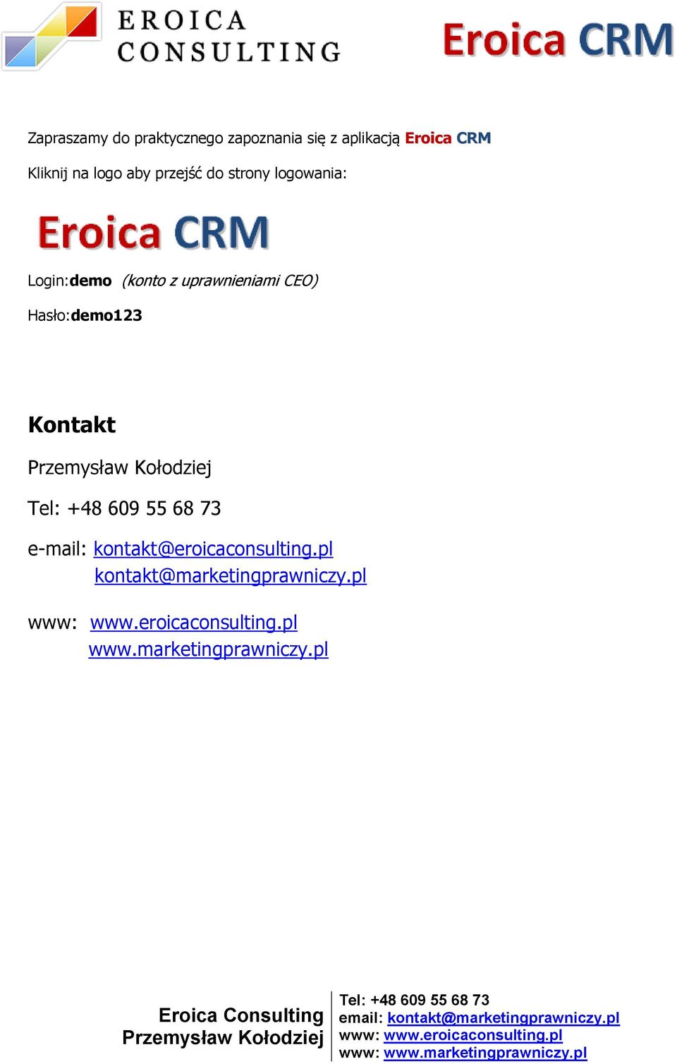 z uprawnieniami CEO) Hasło:demo123 Kontakt e-mail: