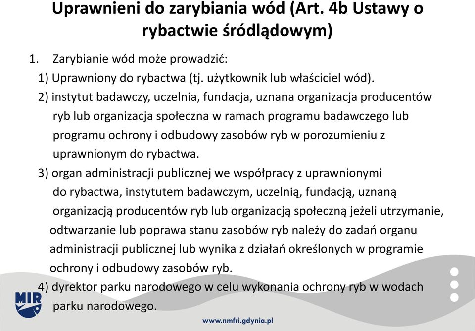 uprawnionym do rybactwa.