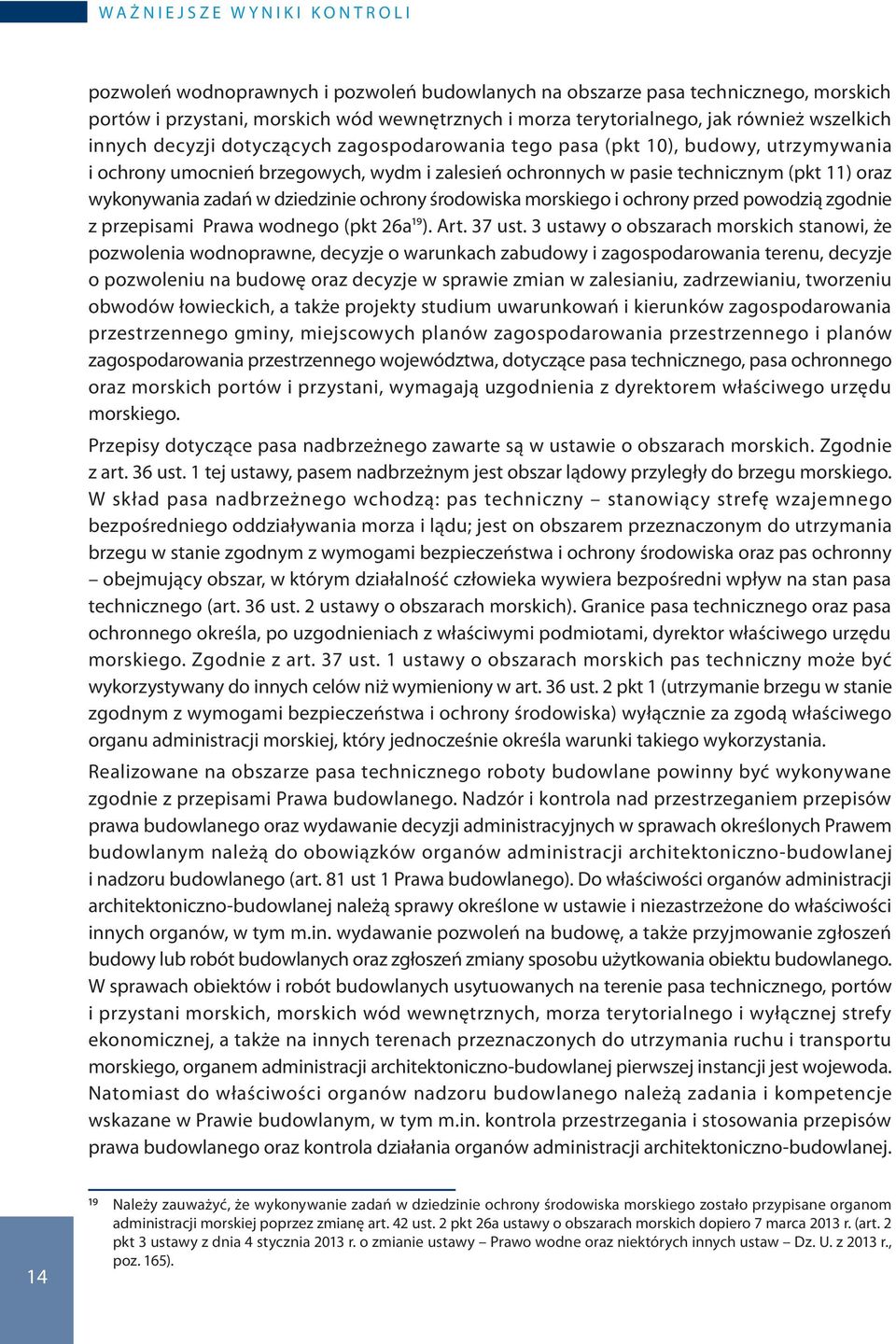 ochrony środowiska morskiego i ochrony przed powodzią zgodnie z przepisami Prawa wodnego (pkt 26a19). Art. 37 ust.