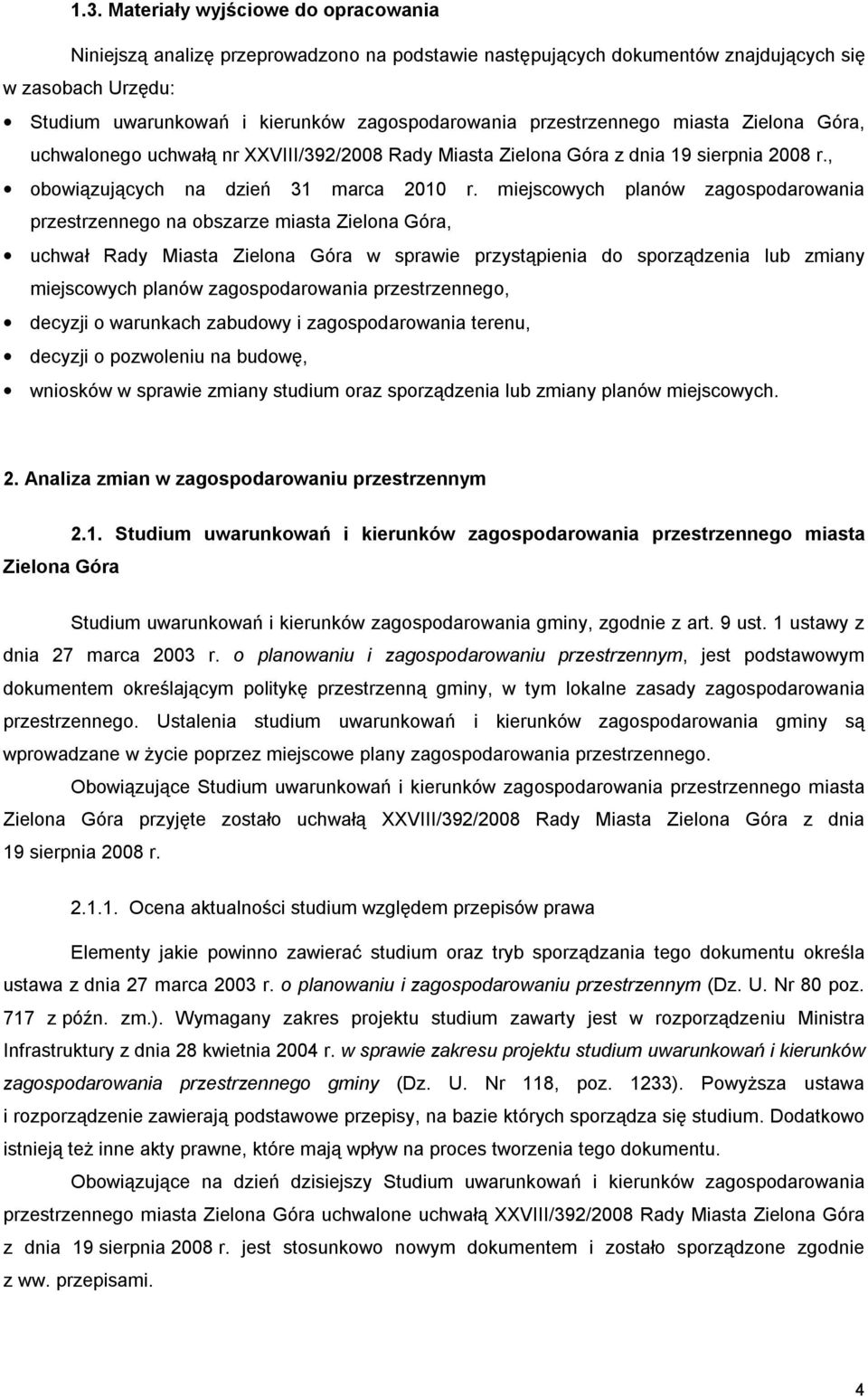 miejscowych planów zagospodarowania przestrzennego na obszarze, uchwał Rady Miasta Zielona Góra w sprawie przystąpienia do sporządzenia lub miejscowych planów, decyzji o warunkach zabudowy i