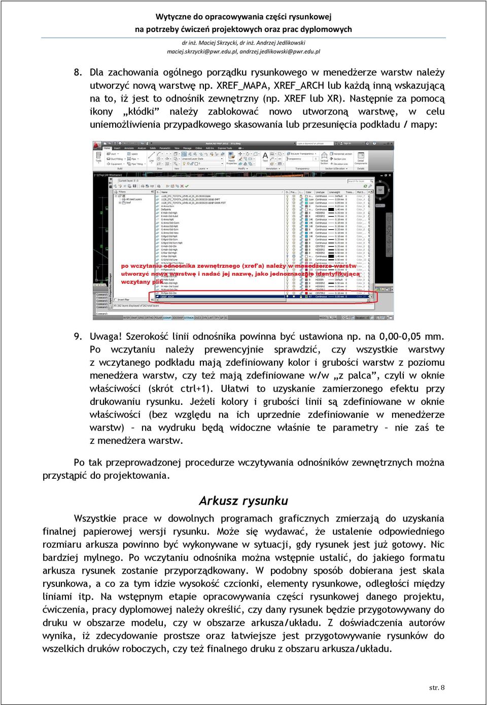 Szerokość linii odnośnika powinna być ustawiona np. na 0,00 0,05 mm.
