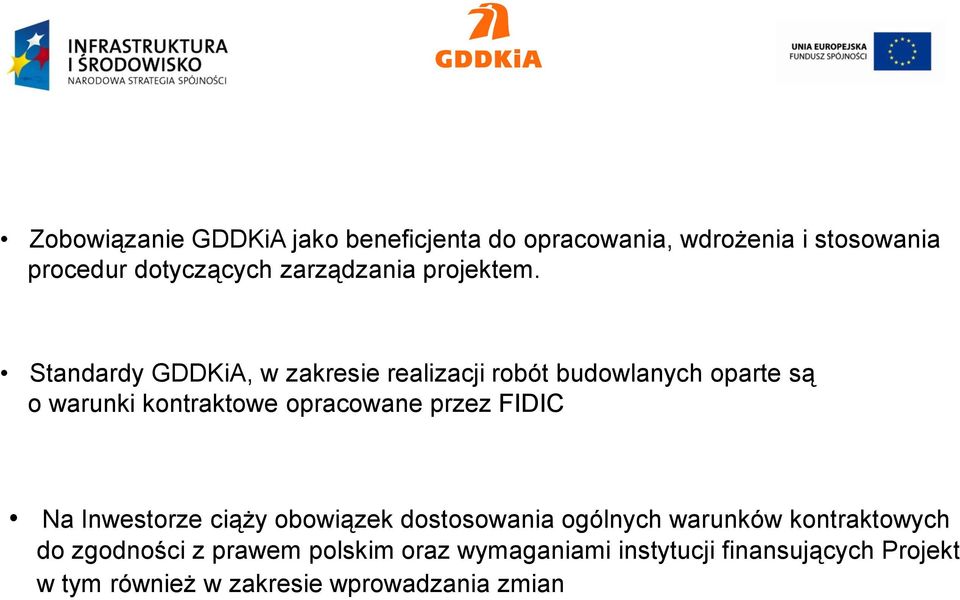 Standardy GDDKiA, w zakresie realizacji robót budowlanych oparte są o warunki kontraktowe opracowane przez