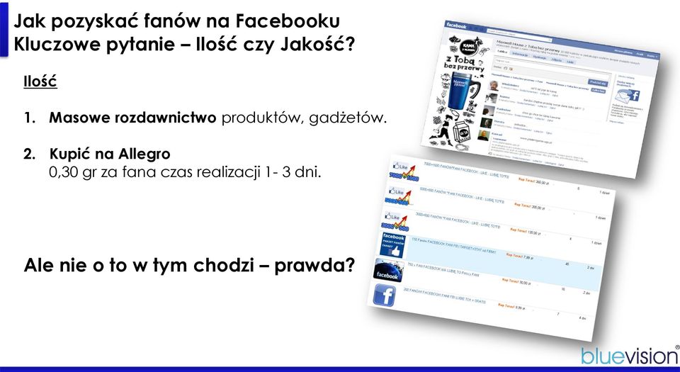 Masowe rozdawnictwo produktów, gadżetów. 2.
