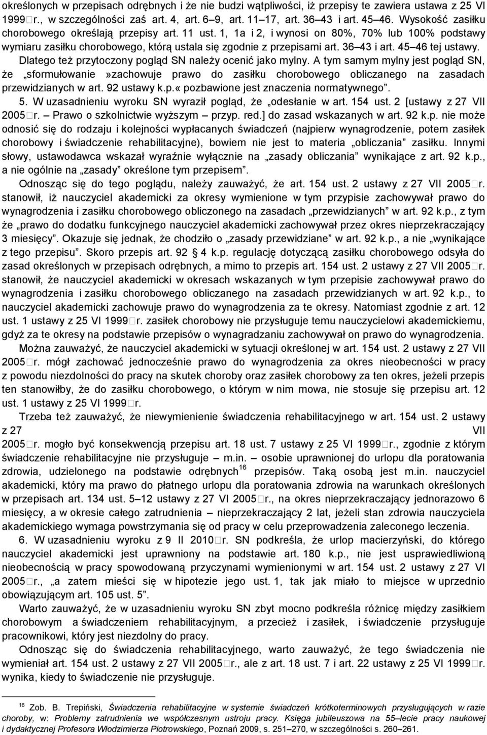 45 46 tej ustawy. Dlatego też przytoczony pogląd SN należy ocenić jako mylny.