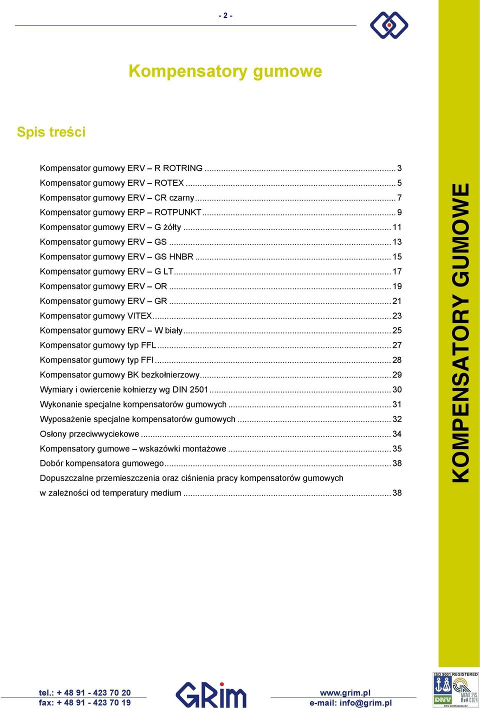 .. 19 Kompensator gumowy ERV GR... 21 Kompensator gumowy VITEX... 23 Kompensator gumowy ERV W biały... 25 Kompensator gumowy typ FFL... 27 Kompensator gumowy typ FFI.