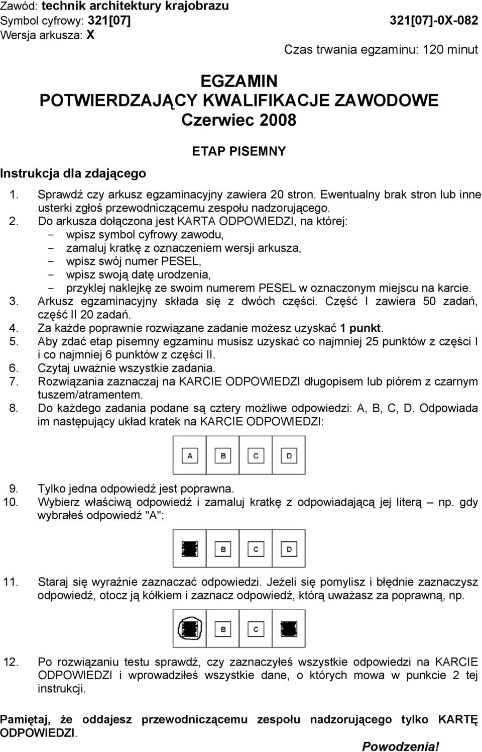 stron. Ewentualny brak stron lub inne usterki zgłoś przewodniczącemu zespołu nadzorującego. 2.