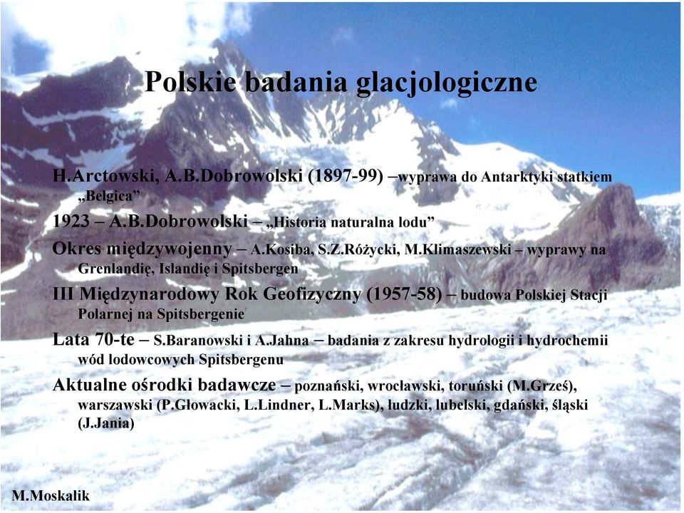 Klimaszewski wyprawy na Grenlandię, Islandię i Spitsbergen III Międzynarodowy Rok Geofizyczny (1957-58) budowa Polskiej Stacji Polarnej na Spitsbergenie