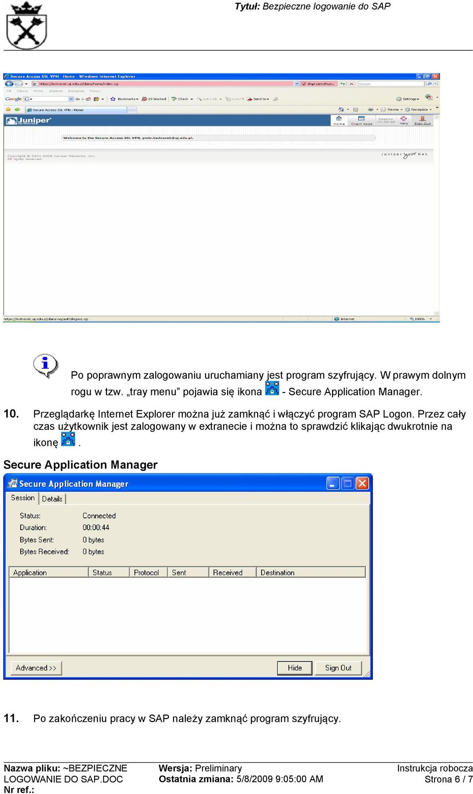 Przeglądarkę Internet Explorer można już zamknąć i włączyć program SAP Logon.