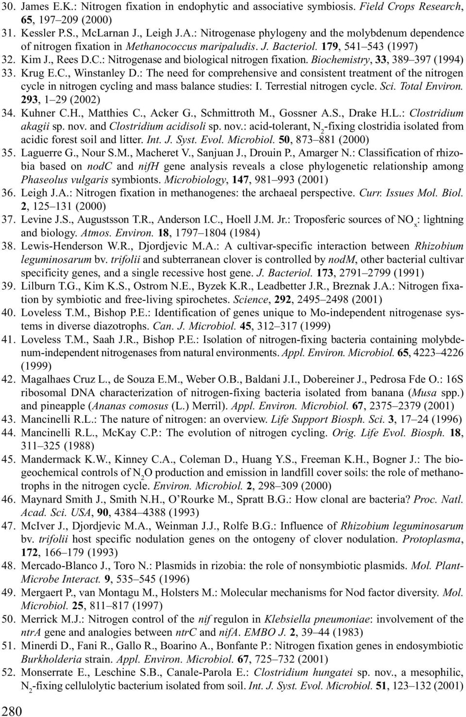 : Nitrogenase and biological nitrogen fixation. Biochemistry, 33, 389 397 (1994) 33. Krug E.C., Winstanley D.