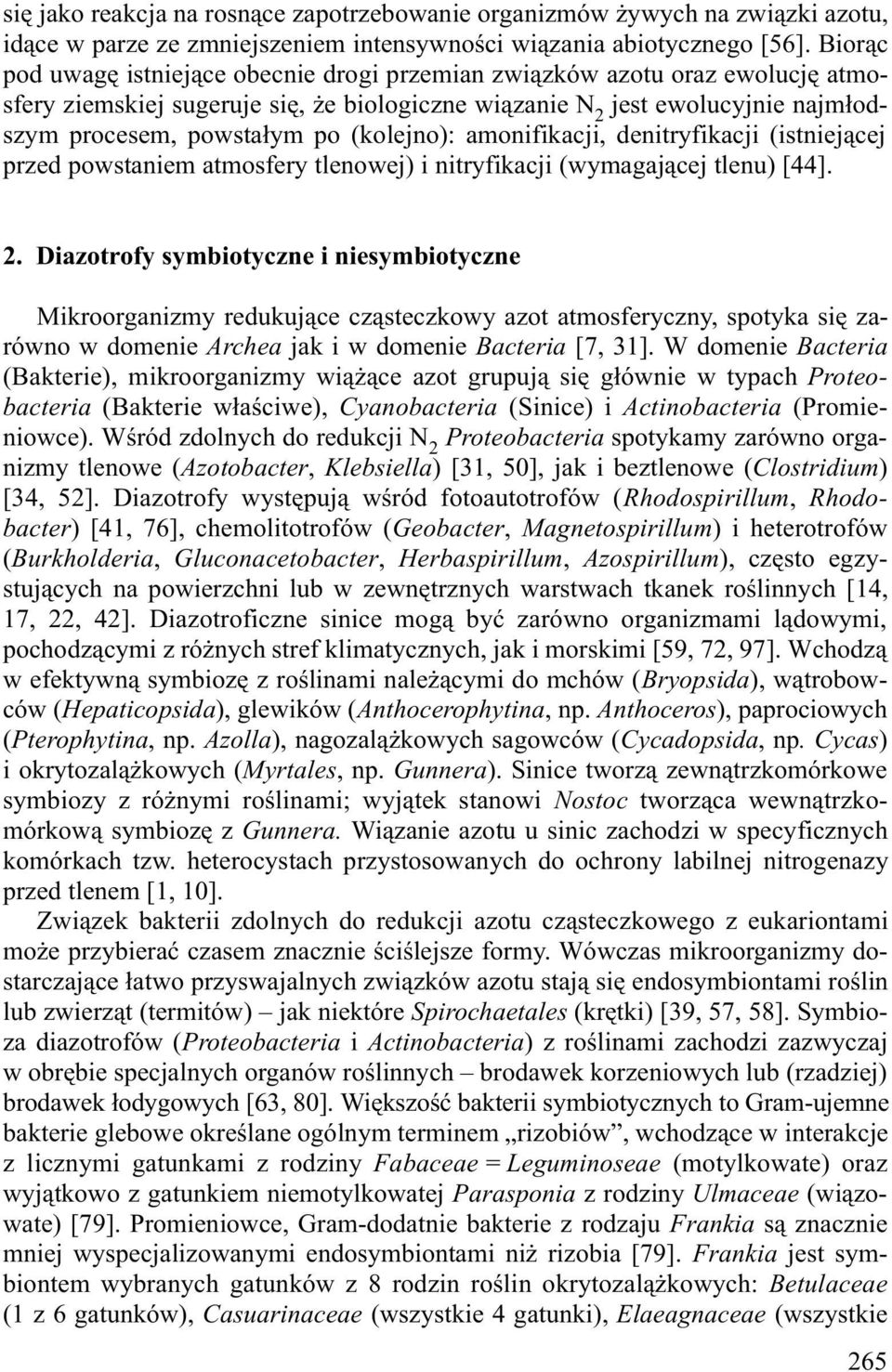 (kolejno): amonifikacji, denitryfikacji (istniej¹cej przed powstaniem atmosfery tlenowej) i nitryfikacji (wymagaj¹cej tlenu) [44]. 2.
