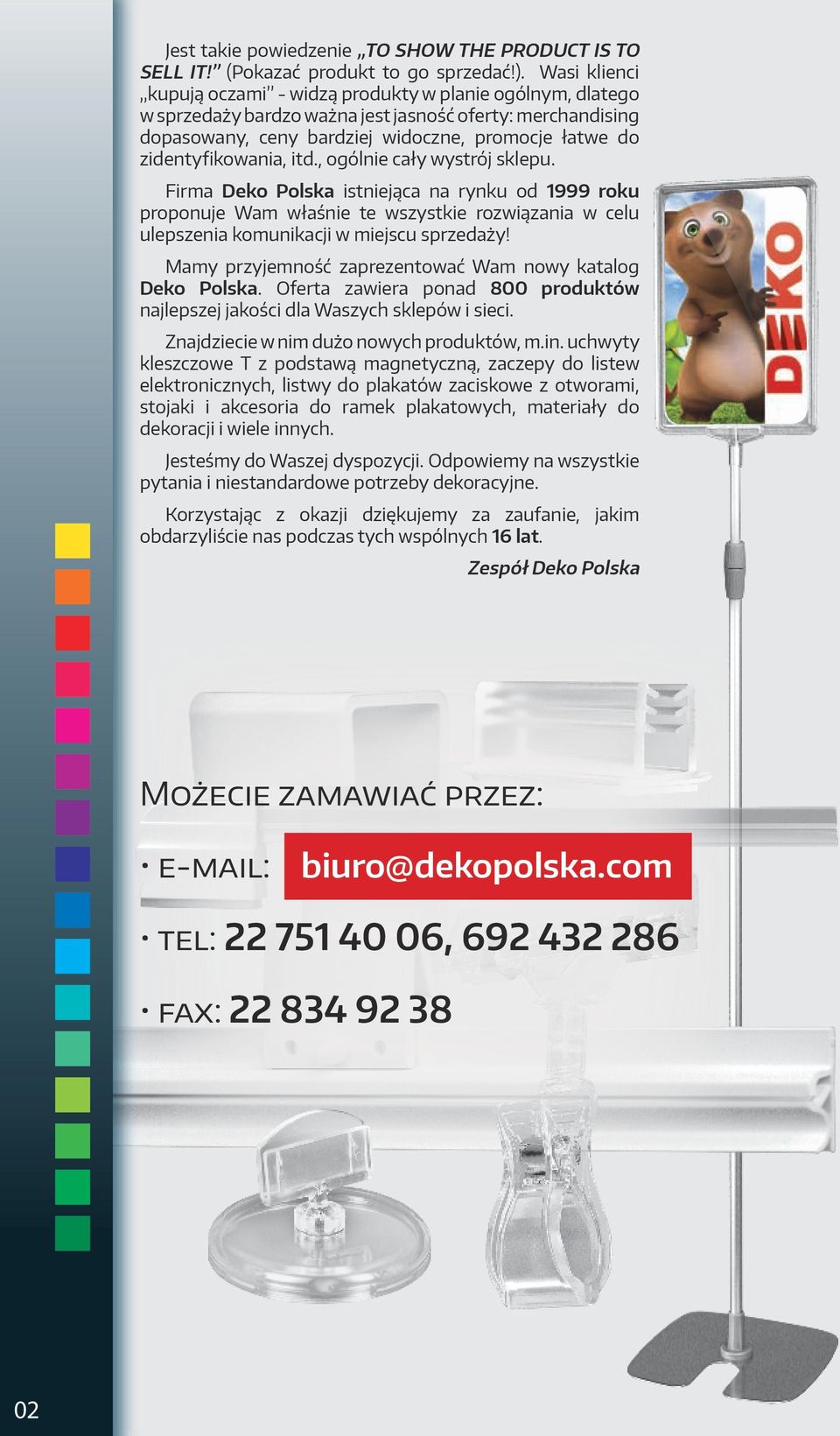 zidentyfikowania, itd., ogólnie cały wystrój sklepu.