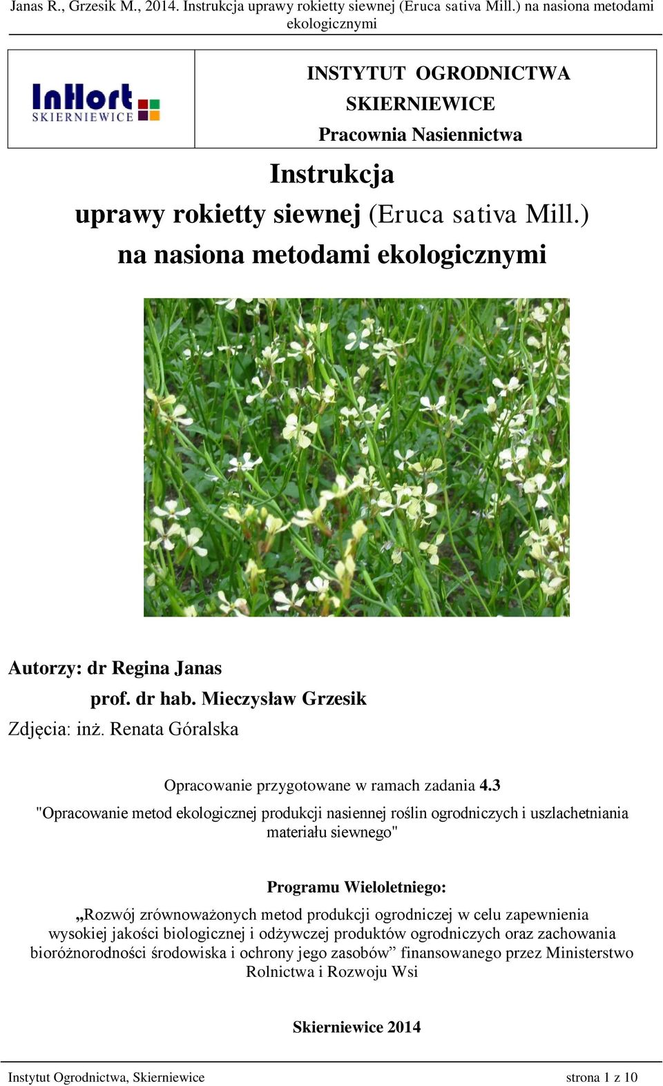 3 "Opracowanie metod ekologicznej produkcji nasiennej roślin ogrodniczych i uszlachetniania materiału siewnego" Programu Wieloletniego: Rozwój zrównoważonych metod produkcji