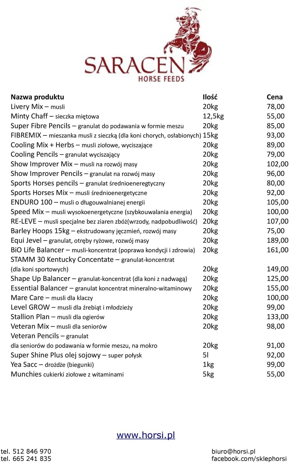 Show Improver Pencils granulat na rozwój masy 20kg 96,00 Sports Horses pencils granulat średnioeneregtyczny 20kg 80,00 Sports Horses Mix musli średnioenergetyczne 20kg 92,00 ENDURO 100 musli o