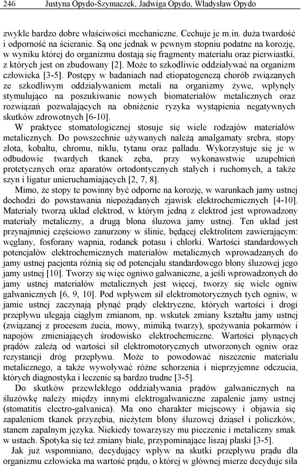 Może to szkodliwie oddziaływać na organizm człowieka [3-5].