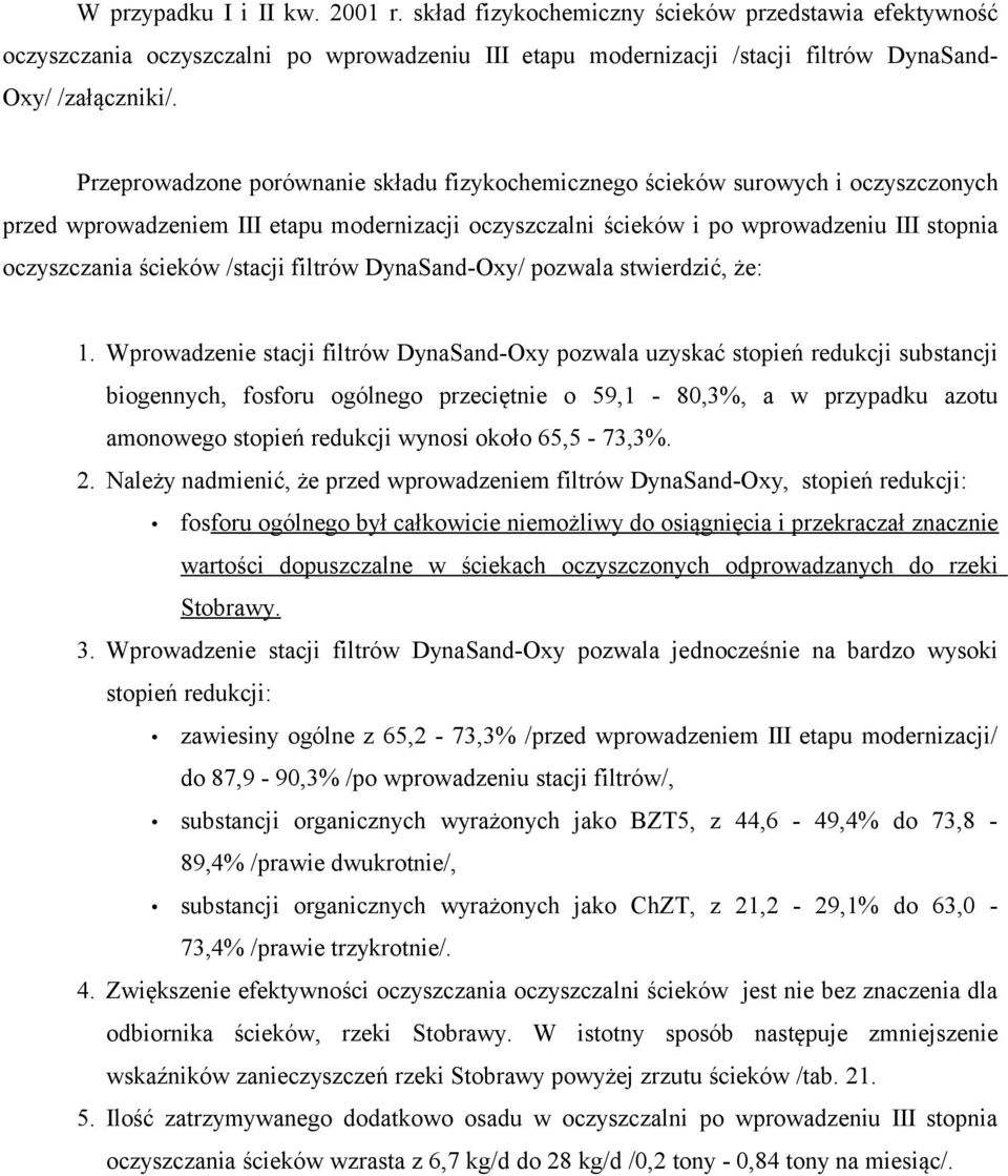 /stacji filtrów DynaSand-Oxy/ pozwala stwierdzić, że: 1.