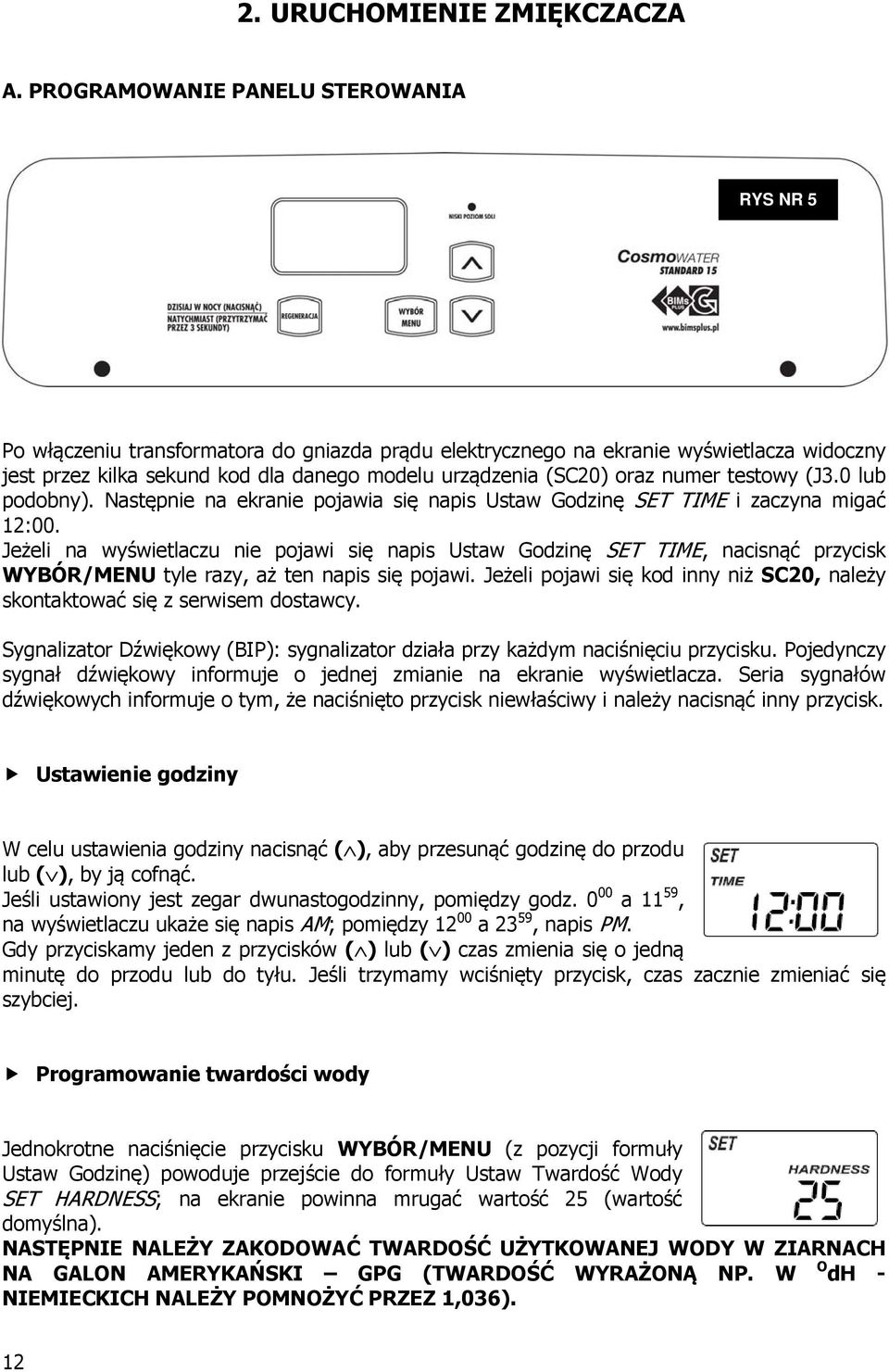 oraz numer testowy (J3.0 lub podobny). Następnie na ekranie pojawia się napis Ustaw Godzinę SET TIME i zaczyna migać 12:00.