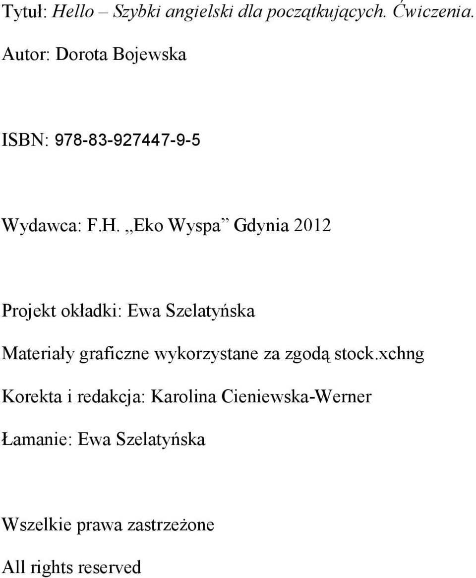 Eko Wyspa Gdynia 2012 Projekt okładki: Ewa Szelatyńska Materiały graficzne wykorzystane