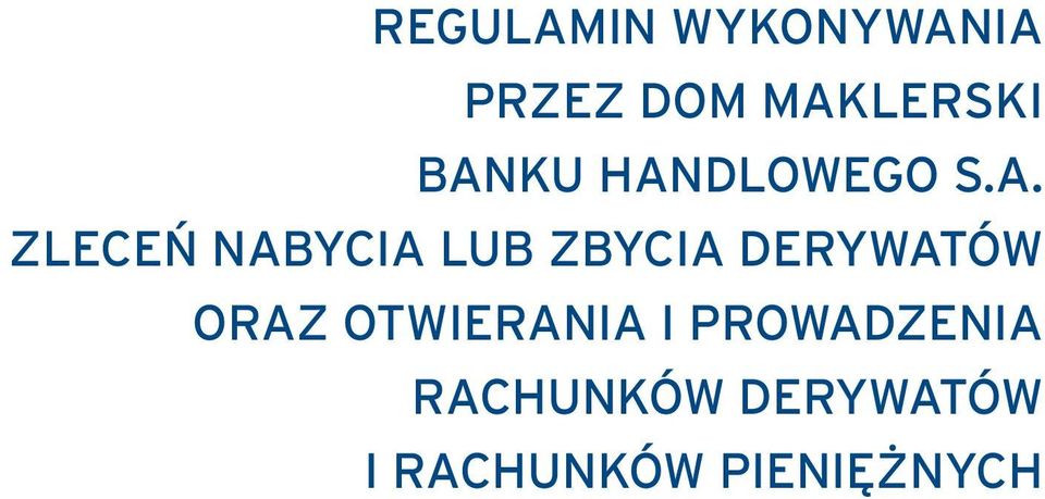 ZBYCIA DERYWATÓW ORAZ OTWIERANIA I