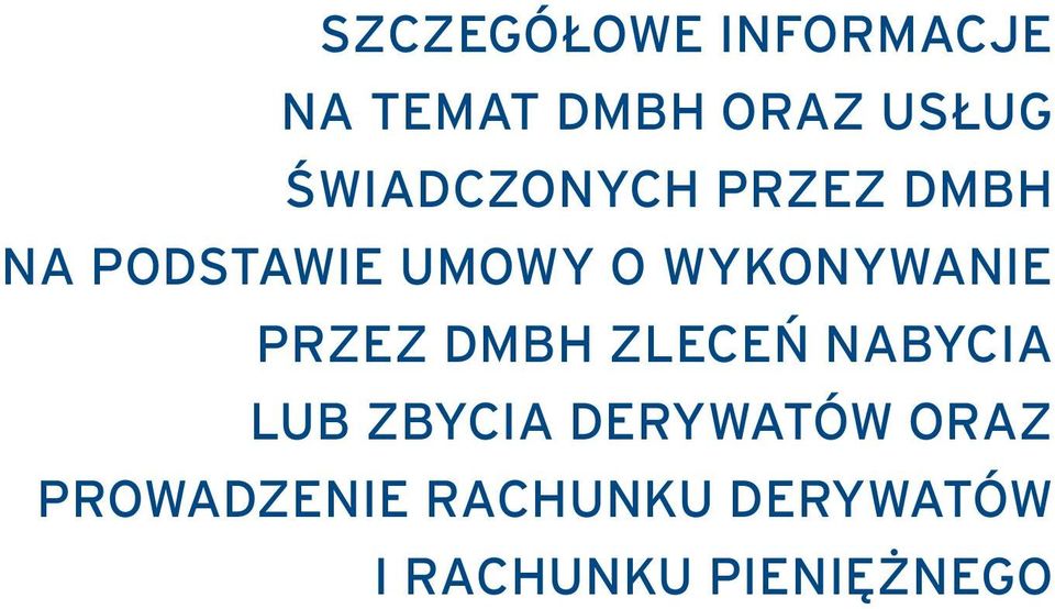 wykonywanie przez DMBH zleceń nabycia lub zbycia