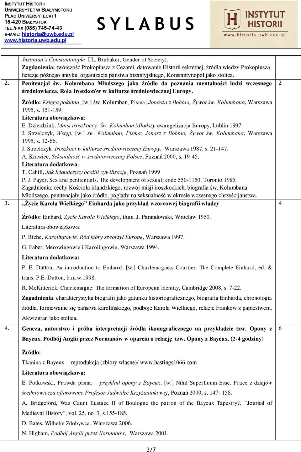 Penitencjał św. Kolumbana Młodszego jako źródło do poznania mentalności ludzi wczesnego średniowiecza. Rola Iroszkotów w kulturze średniowiecznej Europy. Księga pokutna, [w:] św.