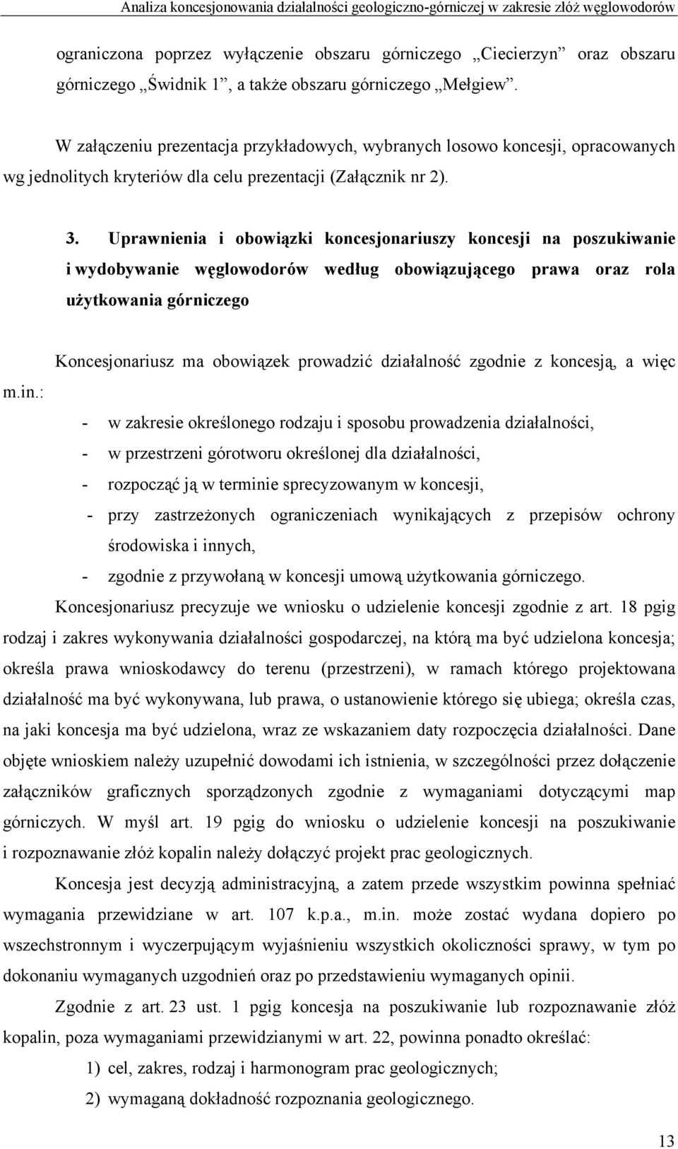 Uprawnienia i obowiązki koncesjonariuszy koncesji na poszukiwanie i wydobywanie węglowodorów według obowiązującego prawa oraz rola użytkowania górniczego Koncesjonariusz ma obowiązek prowadzić