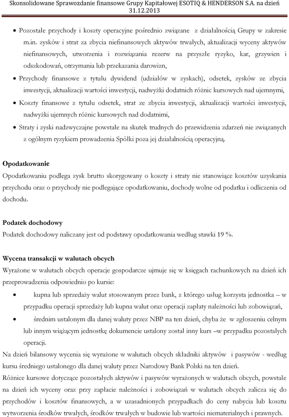 przekazania darowizn, Przychody finansowe z tytułu dywidend (udziałów w zyskach), odsetek, zysków ze zbycia inwestycji, aktualizacji wartości inwestycji, nadwyżki dodatnich różnic kursowych nad