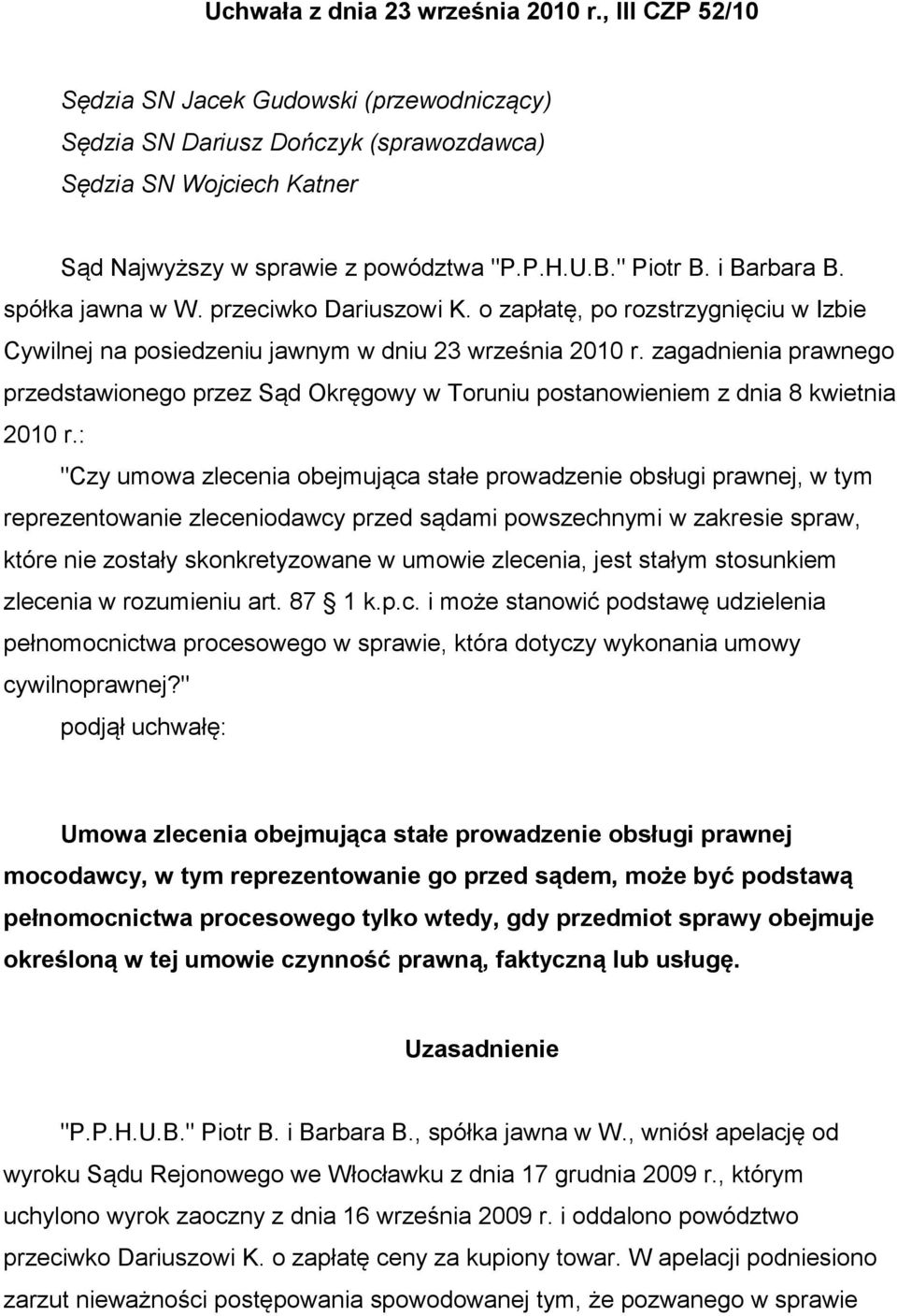 zagadnienia prawnego przedstawionego przez Sąd Okręgowy w Toruniu postanowieniem z dnia 8 kwietnia 2010 r.