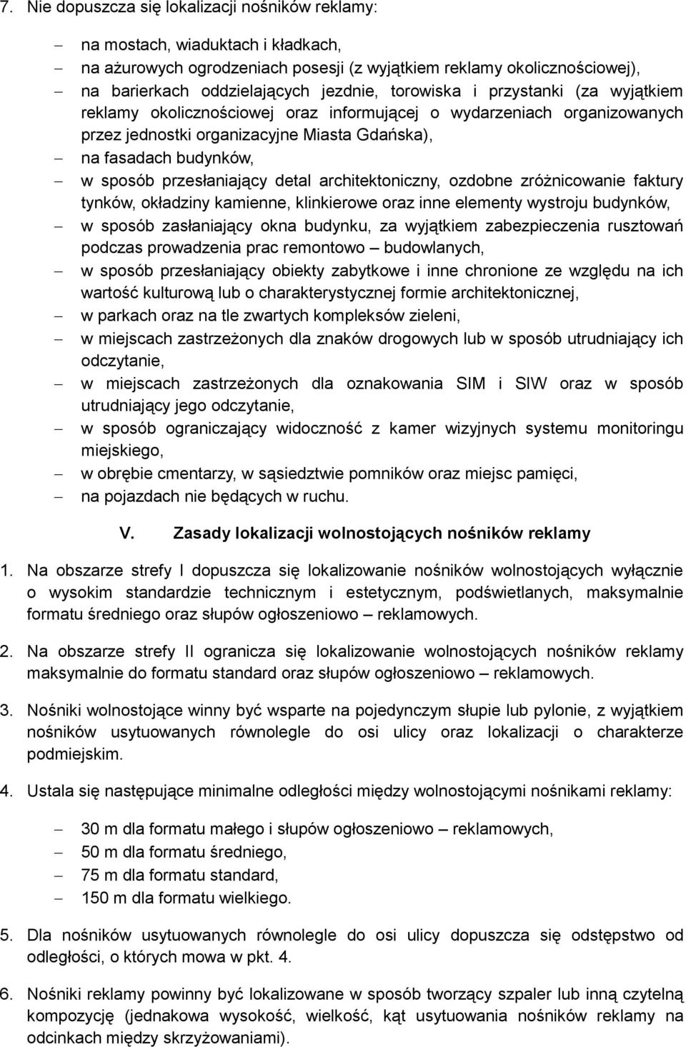 przesłaniający detal architektoniczny, ozdobne zróżnicowanie faktury tynków, okładziny kamienne, klinkierowe oraz inne elementy wystroju budynków, w sposób zasłaniający okna budynku, za wyjątkiem