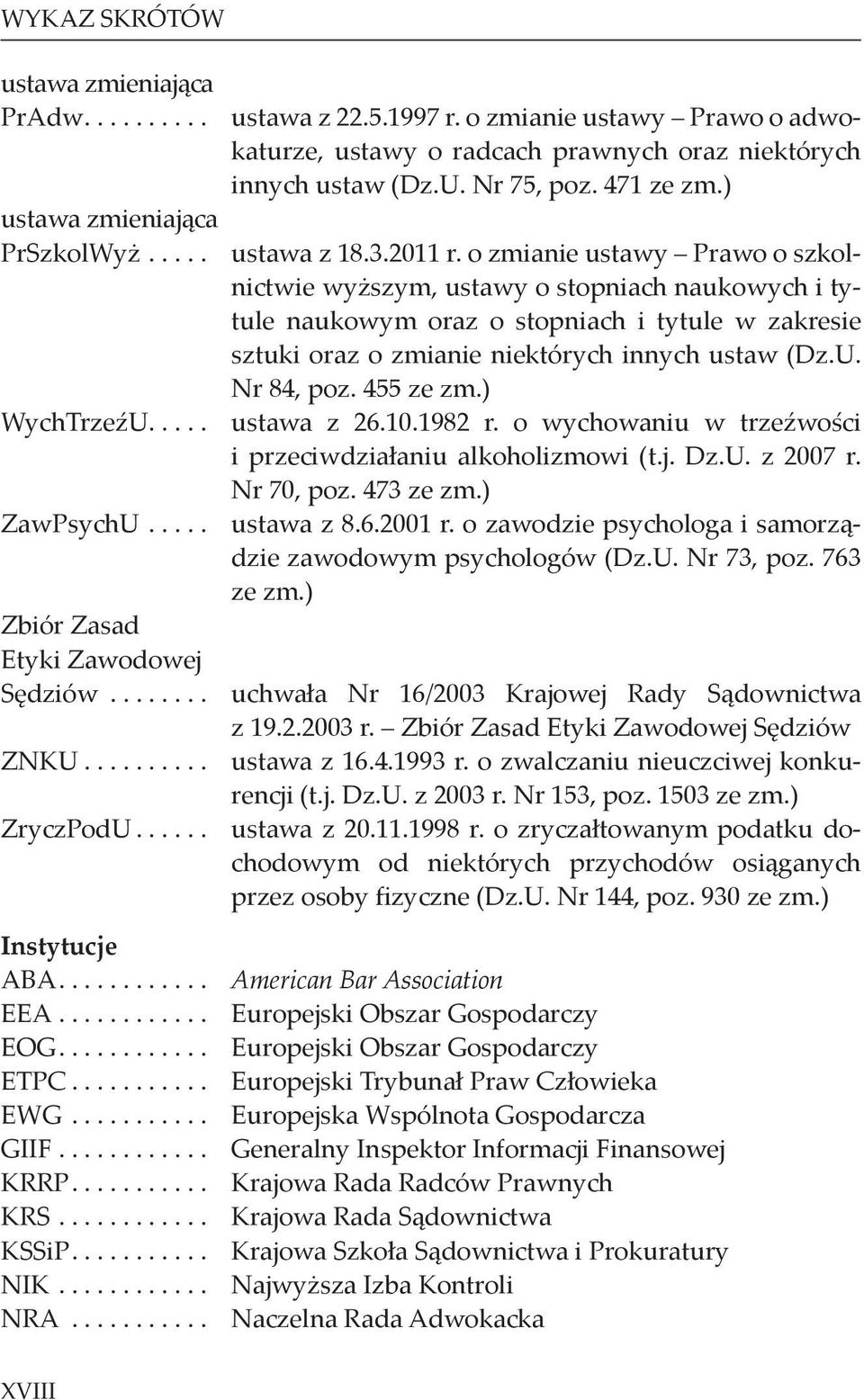 o zmianie ustawy Prawo o szkolnictwie wyższym, ustawy o stopniach naukowych i tytule naukowym oraz o stopniach i tytule w zakresie sztuki oraz o zmianie niektórych innych ustaw (Dz.U. Nr 84, poz.