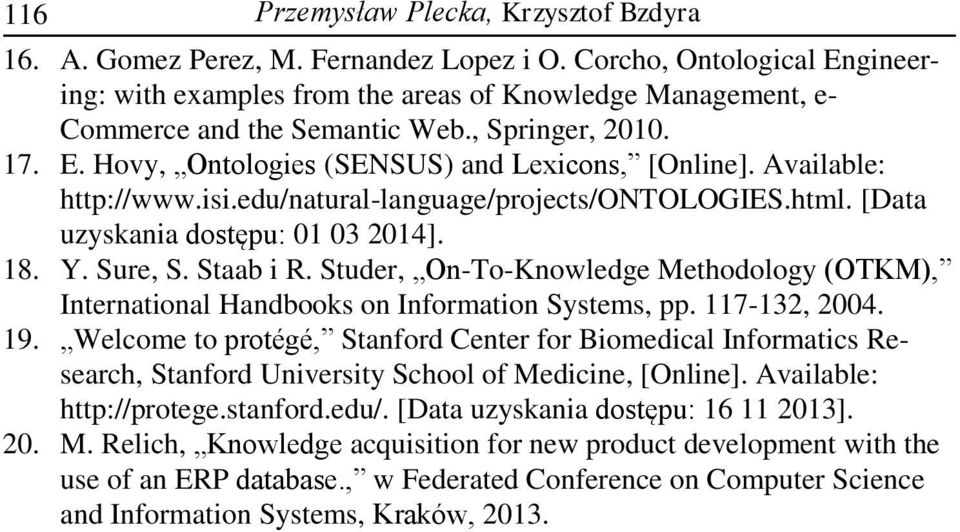 Available: http://www.isi.edu/natural-language/projects/ontologies.html. [Data uzyskania dostępu: 01 03 2014]. 18. Y. Sure, S. Staab i R.