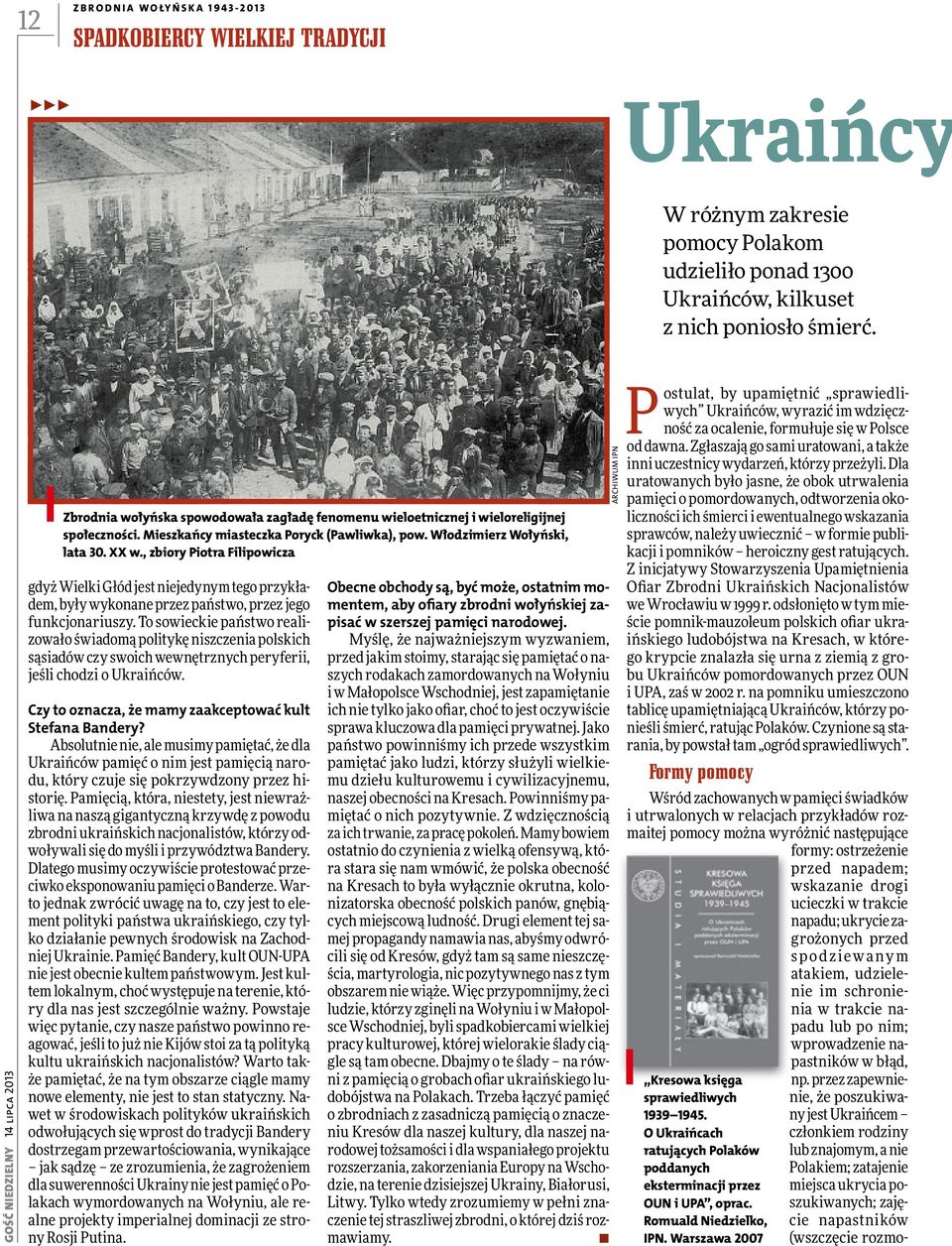XX w., zbiory Piotra Filipowicza gdyż Wielki Głód jest niejedynym tego przykładem, były wykonane przez państwo, przez jego funkcjonariuszy.