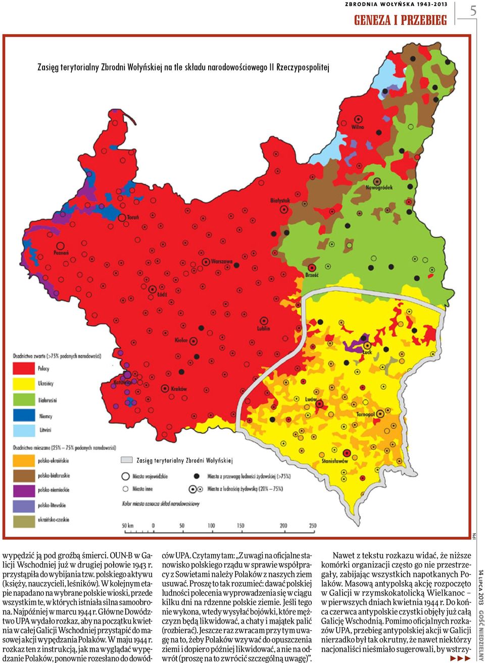 W kolejnym etapie napadano na wybrane polskie wioski, przede wszystkim te, w których istniała silna samoobrona. Najpóźniej w marcu 1944 r.