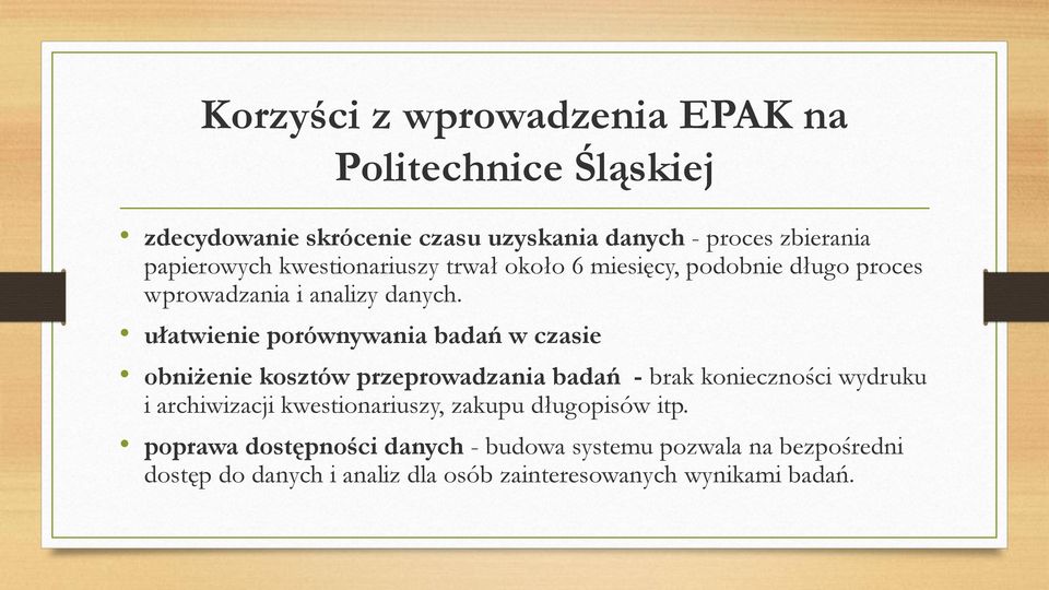 ułatwienie porównywania badań w czasie obniżenie kosztów przeprowadzania badań - brak konieczności wydruku i archiwizacji