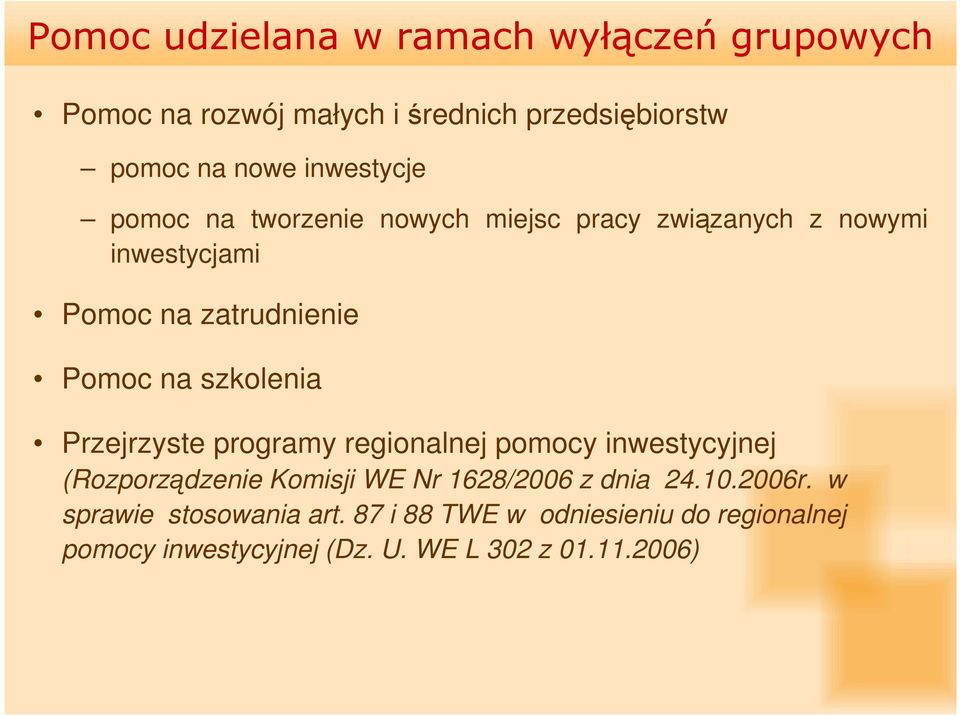 szkolenia Przejrzyste programy regionalnej pomocy inwestycyjnej (Rozporządzenie Komisji WE Nr 1628/2006 z dnia 24.