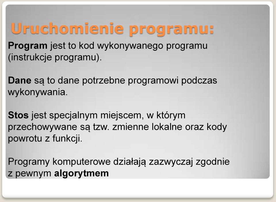 Stos jest specjalnym miejscem, w którym przechowywane są tzw.