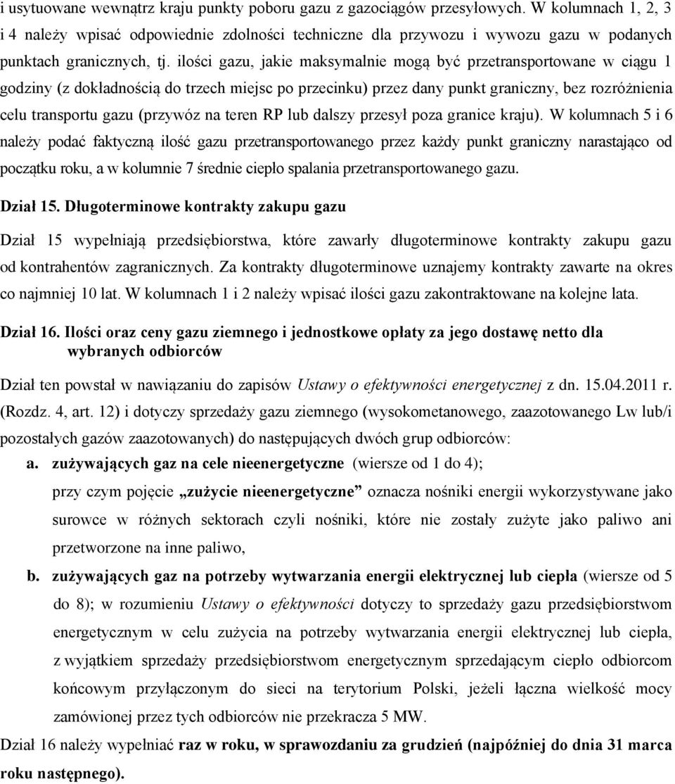 ilości gazu, jakie maksymalnie mogą być przetransportowane w ciągu 1 godziny (z dokładnością do trzech miejsc po przecinku) przez dany punkt graniczny, bez rozróżnienia celu transportu gazu (przywóz