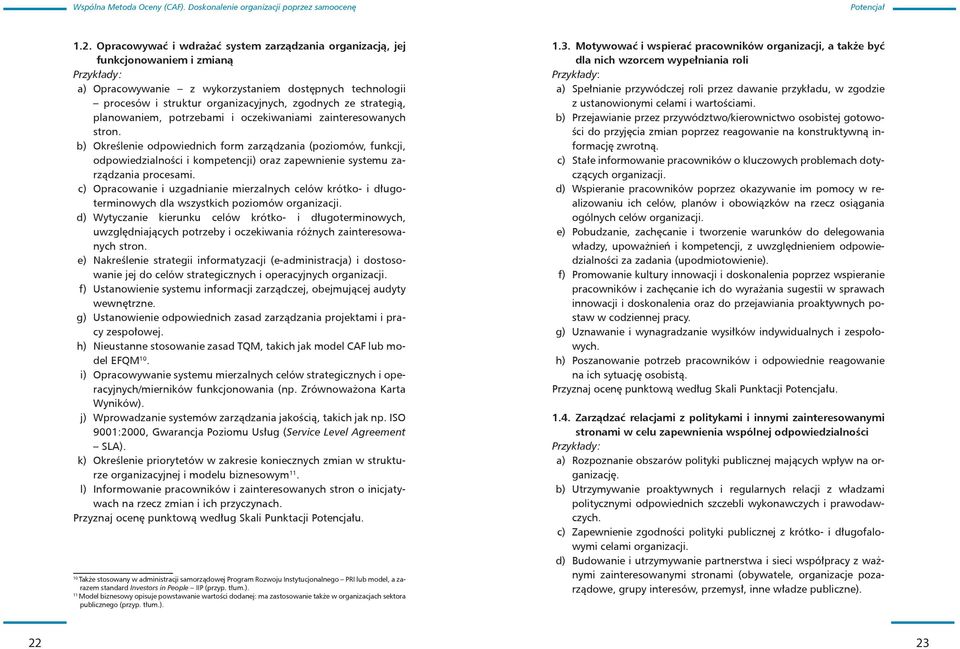 strategią, planowaniem, potrzebami i oczekiwaniami zainteresowanych stron.