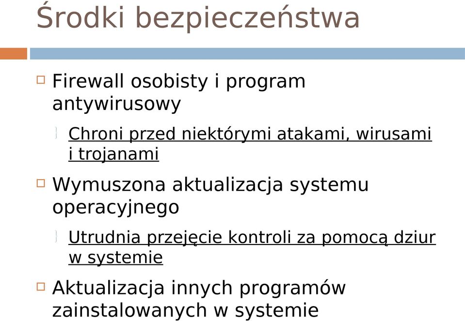 aktualizacja systemu operacyjnego Utrudnia przejęcie kontroli za