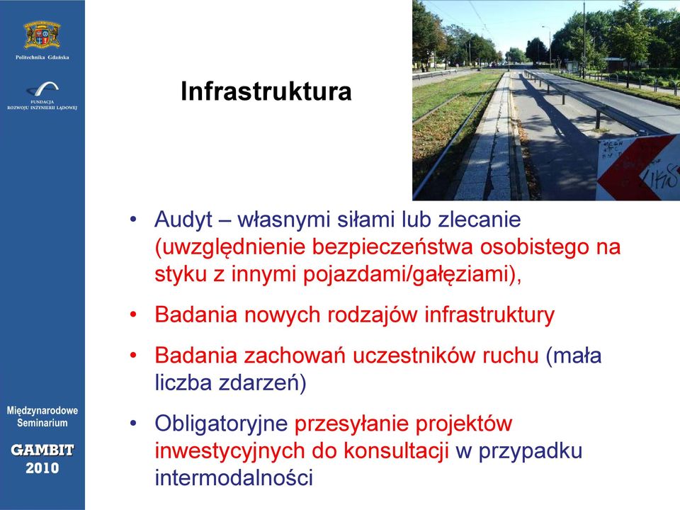 infrastruktury Badania zachowań uczestników ruchu (mała liczba zdarzeń)