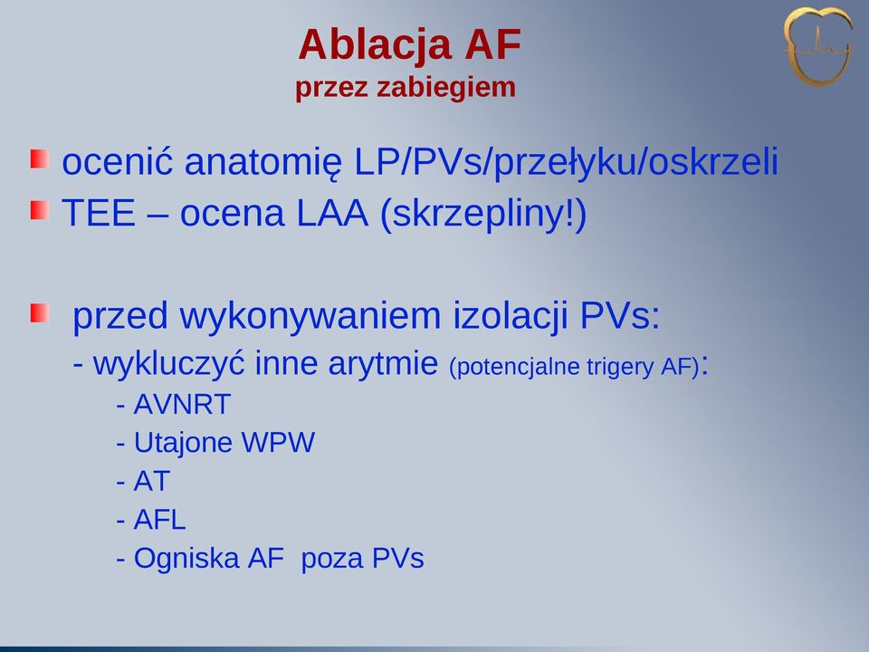 ) przed wykonywaniem izolacji PVs: - wykluczyć inne