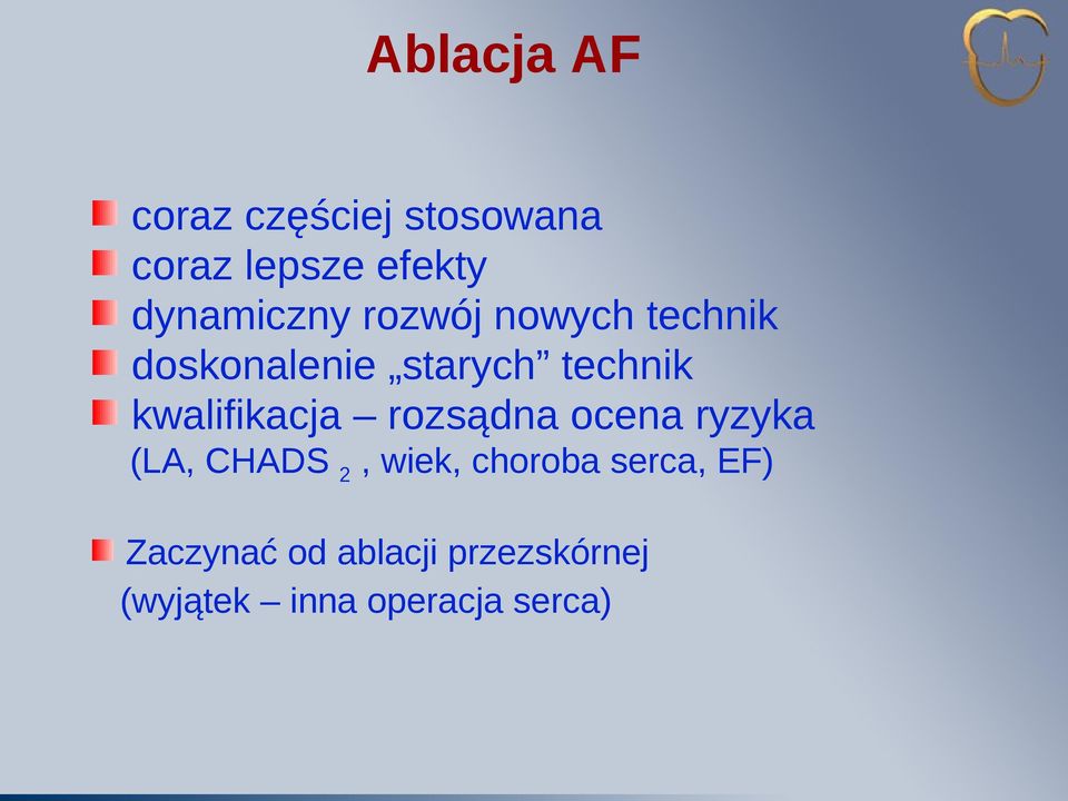 kwalifikacja rozsądna ocena ryzyka (LA, CHADS 2, wiek, choroba