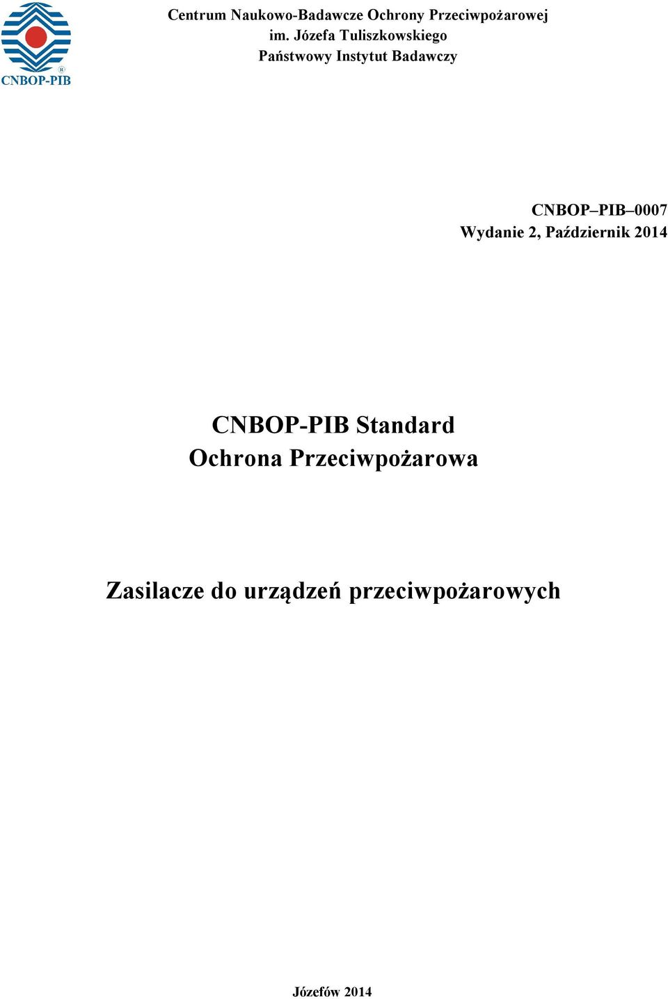 0007 Wydanie 2, Październik 2014 CNBOP-PIB Standard Ochrona