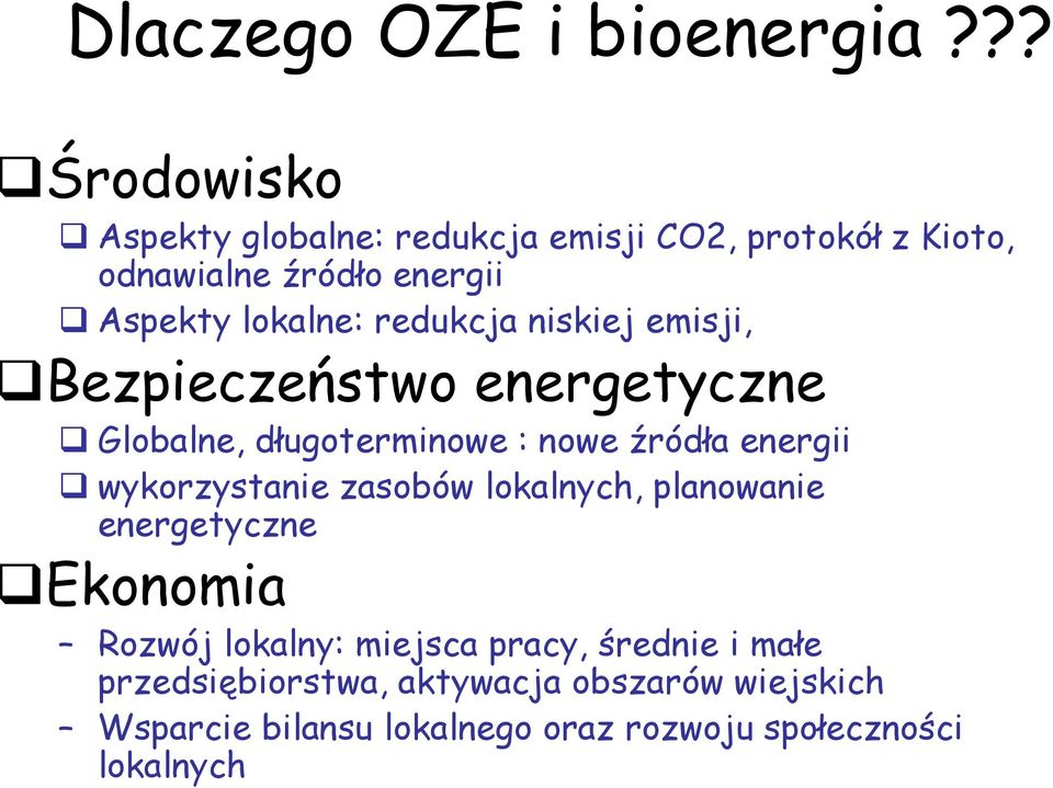 redukcja niskiej emisji, Bezpieczeństwo energetyczne Globalne, długoterminowe : nowe źródła energii wykorzystanie