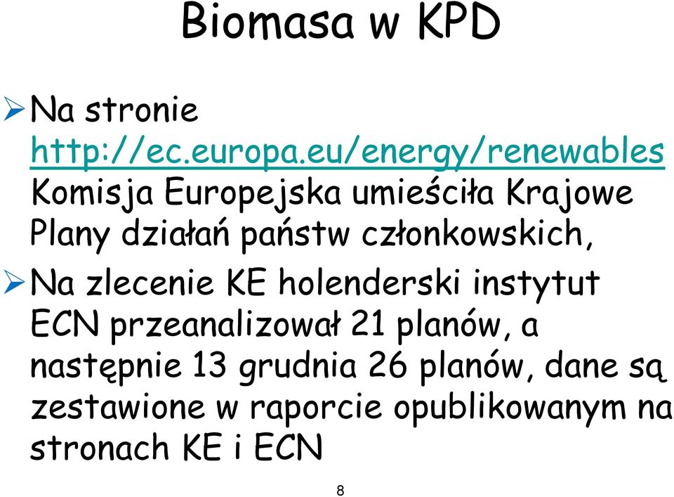 państw członkowskich, Na zlecenie KE holenderski instytut ECN