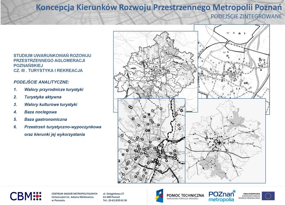 TURYSTYKA I REKREACJA PODEJŚCIE ANALITYCZNE: 1. Walory przyrodnicze turystyki 2.
