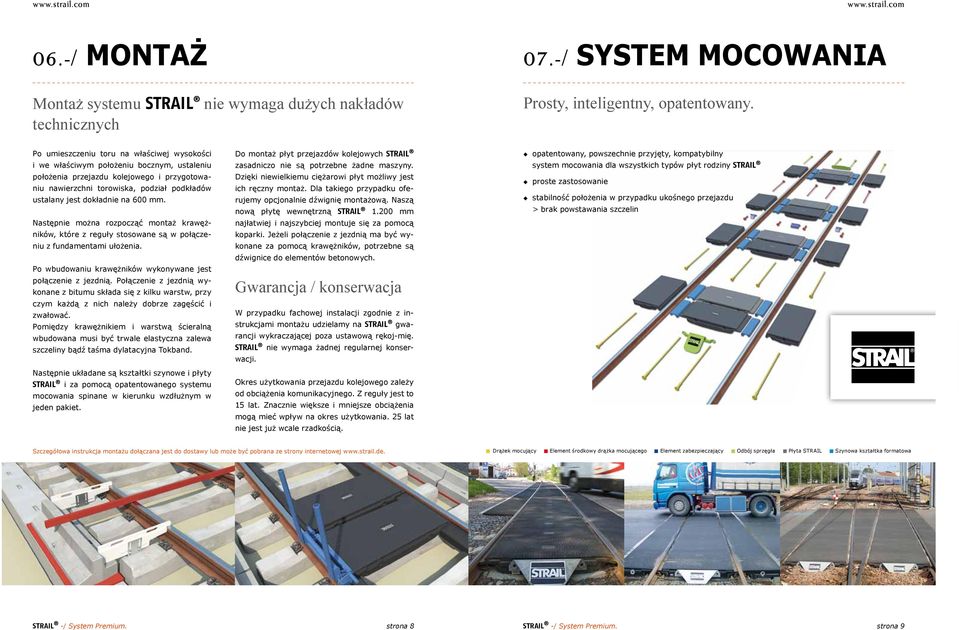na 600 mm. Następnie można rozpocząć montaż krawężników, które z reguły stosowane są w połączeniu z fundamentami ułożenia. Po wbudowaniu krawężników wykonywane jest połączenie z jezdnią.