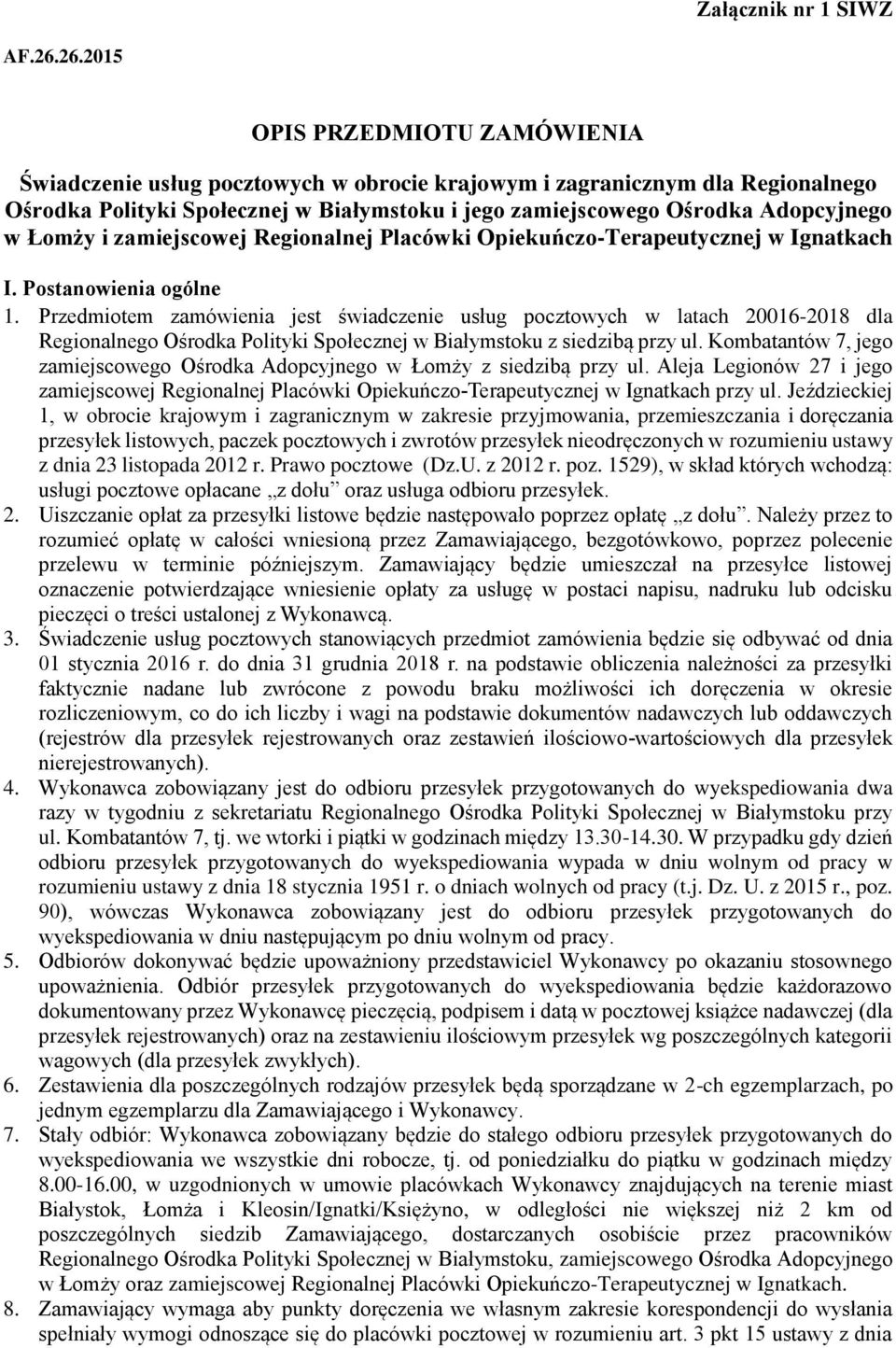 Łomży i zamiejscowej Regionalnej Placówki Opiekuńczo-Terapeutycznej w Ignatkach I. Postanowienia ogólne 1.